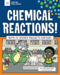 Chemical Reactions! : With 25 Science Projects for Kids