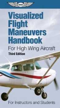 Visualized Flight Maneuvers Handbook for High Wing Aircraft : For Instructors and Students （3 SPI）