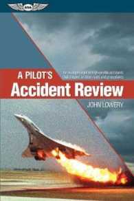 A Pilot's Accident Review : An in-depth look at high-profile accidents that shaped aviation rules and procedures
