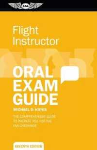 Flight Instructor Oral Exam Guide : The Comprehensive Guide to Prepare You for the Faa Checkride (Oral Exam Guide) （7TH）