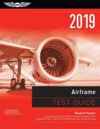 Airframe Test Guide 2019 : Study & Prepare: Pass Your Test and Know What Is Essential to Become a Safe, Competent Amt from the Most Trusted Source in （PAP/PSC）
