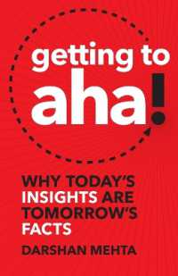 Getting to Aha! : Why Today's Insights Are Tomorrow's Facts