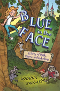 Blue in the Face : A Story of Risk, Rhyme, and Rebellion (Magnificent Tales of Misadventure)