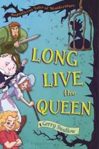 Long Live the Queen (Magnificent Tales of Misadventure) （Reprint）