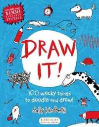 Draw It! : 100 Wacky Things to Doodle and Draw!