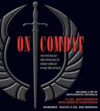 On Combat : The Psychology and Physiology of Deadly Conflict in War and in Peace