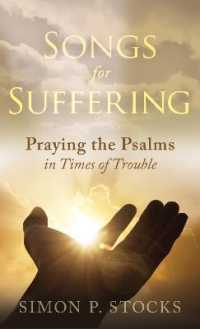 Songs for Suffering : Praying the Psalms in Times of Trouble -- Paperback / softback