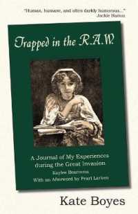 Trapped in the R.A.W : A Journal of My Experiences during the Great Invasion Kaylee Bearovna with an Afterword by Pearl Larken