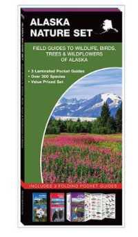 Alaska Nature Set : Field Guides to Wildlife, Birds, Trees & Wildflowers of Alaska