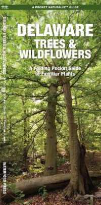 Delaware Trees & Wildflowers : A Folding Pocket Guide to Familiar Species （2ND）