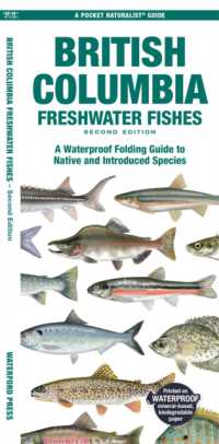 British Columbia Freshwater Fishes : A Waterproof Folding Guide to Native and Introduced Species (Pocket Naturalist Guide) （2ND）