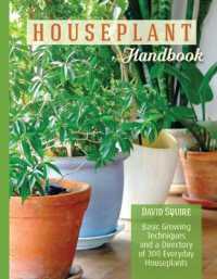 The Houseplant Handbook : Basic Growing Techniques and a Directory of 300 Everyday Houseplants