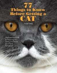 77 Things to Know before Getting a Cat : The Essential Guide to Preparing Your Family and Home for a Feline Companion