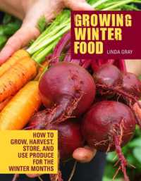 Growing Winter Food : How to grow, harvest, store, and use produce for the winter months