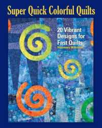 Super Quick Colourful Quilts : 20 Vibrant Designs for Fast Quilts