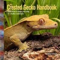 Crested Gecko Handbook : Expert Advice for Keeping and Caring for a Healthy Crested Gecko （2ND）
