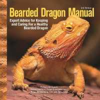Bearded Dragon Manual, 3rd Edition : Expert Advice for Keeping and Caring for a Healthy Bearded Dragon （3RD）