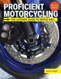 Proficient Motorcycling, 3rd Edition : The Ultimate Guide to Riding Well