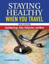 Staying Healthy When You Travel, New Edition : Avoiding Bugs, Bites, Bellyaches, and More