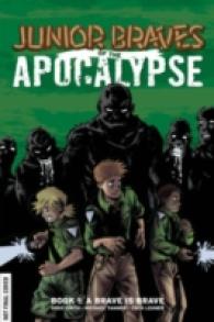 Junior Braves of the Apocalypse Vol. 1 : A Brave is Brave (Junior Braves of the Apocalypse)