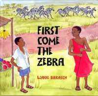 First Come the Zebra
