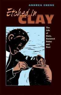 Etched in Clay : The Life of Dave, Enslaved Potter and Poet