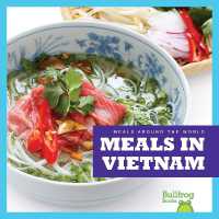 Meals in Vietnam (Meals around the World) （Library Binding）