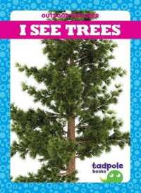 I See Trees (Outdoor Explorer) （Library Binding）