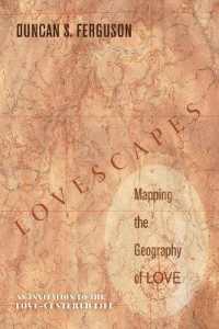 Lovescapes : Mapping the Geography of Love: an Invitation to the Love-Centered Life
