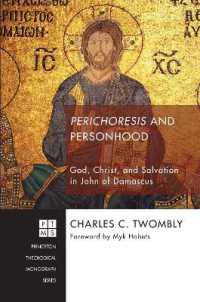 Perichoresis and Personhood : God, Christ, and Salvation in John of Damascus (Princeton Theological Monograph)