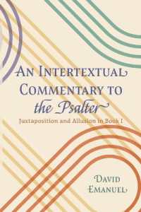 An Intertextual Commentary to the Psalter : Juxtaposition and Allusion in Book I