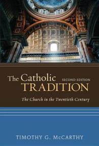 The Catholic Tradition, Second Edition : The Church in the Twentieth Century （2ND）
