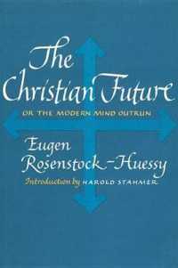 The Christian Future : Or the Modern Mind Outrun (Argo Book)