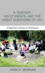 A Teacher, His Students, and the Great Questions of Life : A Beginner's Guide to Philosophy
