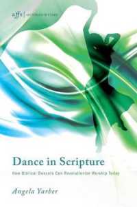Dance in Scripture : How Biblical Dancers Can Revolutionize Worship Today