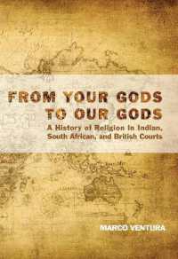 From Your Gods to Our Gods : A History of Religion in Indian, South African, and British Courts