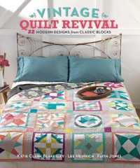 Vintage Quilt Revival : 22 Modern Designs from Classic Blocks （PAP/CDR）