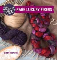 The Practical Spinner's Guide : Rare Luxury Fibers