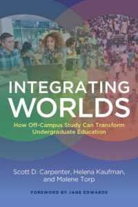Integrating Worlds : How Off-Campus Study Can Transform Undergraduate Education