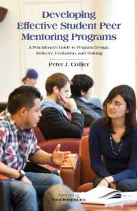 Developing Effective Student Peer Mentoring Programs : A Practitioner's Guide to Program Design, Delivery, Evaluation, and Training
