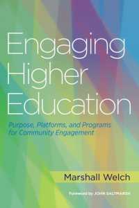 Engaging Higher Education : Purpose, Platforms, and Programs for Community Engagement