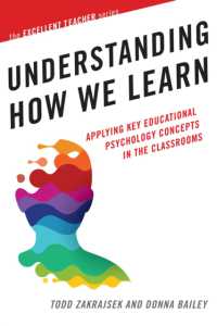 Understanding How We Learn : Applying Key Educational Psychology Concepts in the Classroom (The Excellent Teacher Series)