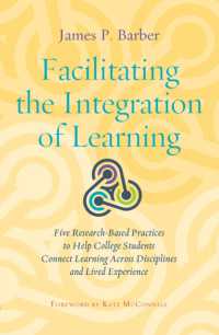 Facilitating the Integration of Learning : Five Research-Based Practices to Help College Students Connect Learning Across Disciplines and Lived Experience
