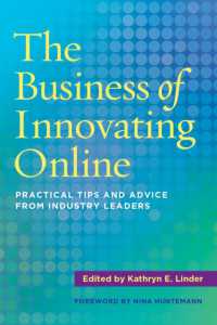 The Business of Innovating Online : Practical Tips and Advice from Industry Leaders