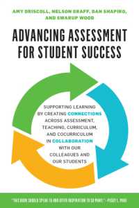 Advancing Assessment for Student Success : Supporting Learning by Creating Connections Across Assessment, Teaching, Curriculum, and Cocurriculum in Collaboration with Our Colleagues and Our Students