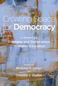 Creating Space for Democracy : A Primer on Dialogue and Deliberation in Higher Education