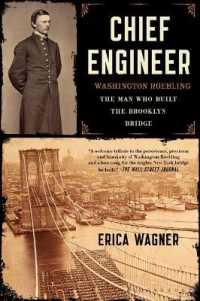 Chief Engineer : Washington Roebling， the Man Who Built the Brooklyn Bridge