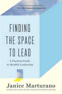 Finding the Space to Lead : A Practical Guide to Mindful Leadership