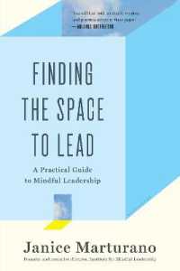 Finding the Space to Lead : A Practical Guide to Mindful Leadership