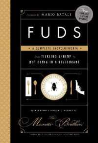 FUDS : A Complete Encyclofoodia from Tickling Shrimp to Not Dying in a Restaurant